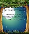 TIME WASTERS Book One Super Short Preludes Love or Low Places... by Didi Oviatt