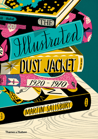 The Illustrated Dust Jacket, 1920-1970 (Hardcover)