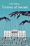 Tyranny of Secrets Tyranny of Secrets