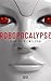 Robopocalypse - extrait offert (PRODUITS VIRTUELS) (French Edition)
