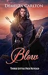 Blow: Three Little Pigs Retold (Romance a Medieval Fairytale, #9)