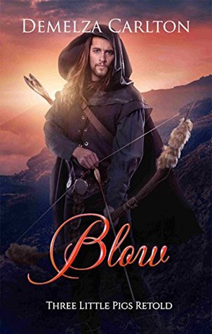 Blow: Three Little Pigs Retold (Romance a Medieval Fairytale, #9)