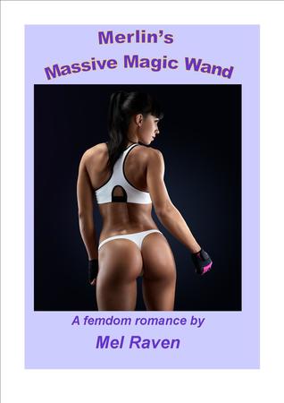 Merlin's Massive Magic Wand: A Femdom Romance (Kindle Edition)