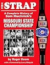 The STRAP: A Complete History of Sam Muchnick's Missouri State Championship