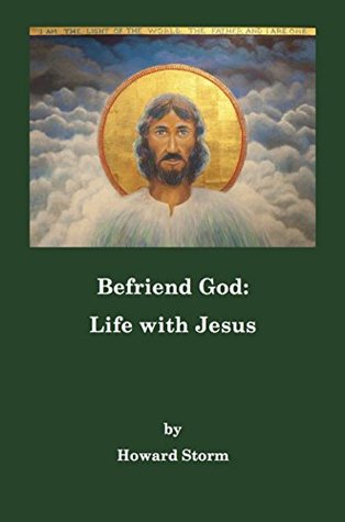 Befriend God: Life with Jesus (Kindle Edition)