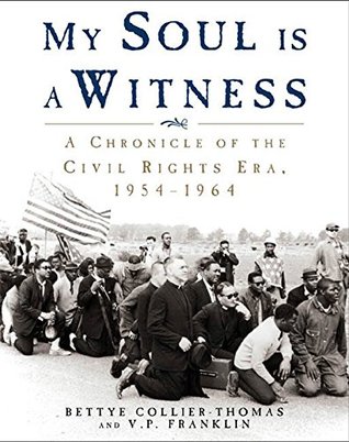 My Soul Is a Witness: A Chronicle of the Civil Rights Era, 1954–1964 (Kindle Edition)