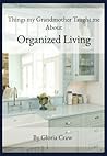 Things My Grandmother Taught Me About Organized Living