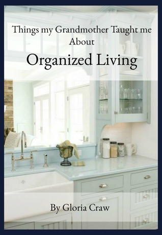 Things My Grandmother Taught Me About Organized Living (Unknown Binding)
