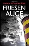 Friesenauge: Ostfriesen-Krimi (Diederike Dirks ermittelt 3)