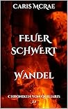 FeuerSchwert - Wandel: Chroniken von Quiliaris 2.1 (German Edition)