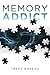 Memory Addict by Tracy Nadeau