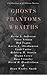 Ghosts Phantoms Wraiths by Kevin J. Anderson Ghosts Phantoms Wraiths by Kevin J. Anderson