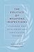 The Politics of Weapons Ins...