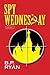 Spy Wednesday by B.P. Ryan