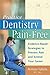 Practice Dentistry Pain-Free: Evidence-based Ergonomic Strategies to Prevent Pain and Extend Your Career