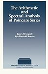 The Arithmetic and Spectral Analysis of Poincaré Series (Volume 13)