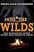 Into the Wilds by Brent Alan Henderson