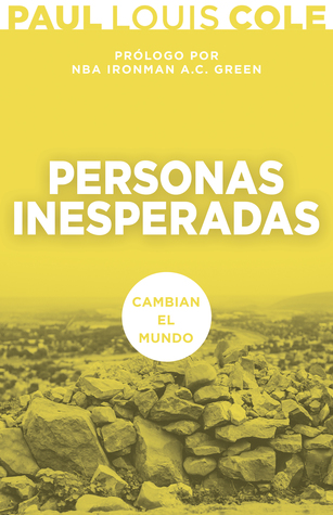 Personas Inesperadas: Cambian el mundo (Spanish Edition)