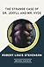 The Strange Case of Dr. Jekyll and Mr. Hyde