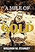 A Mile of Gold: Strange Adv...