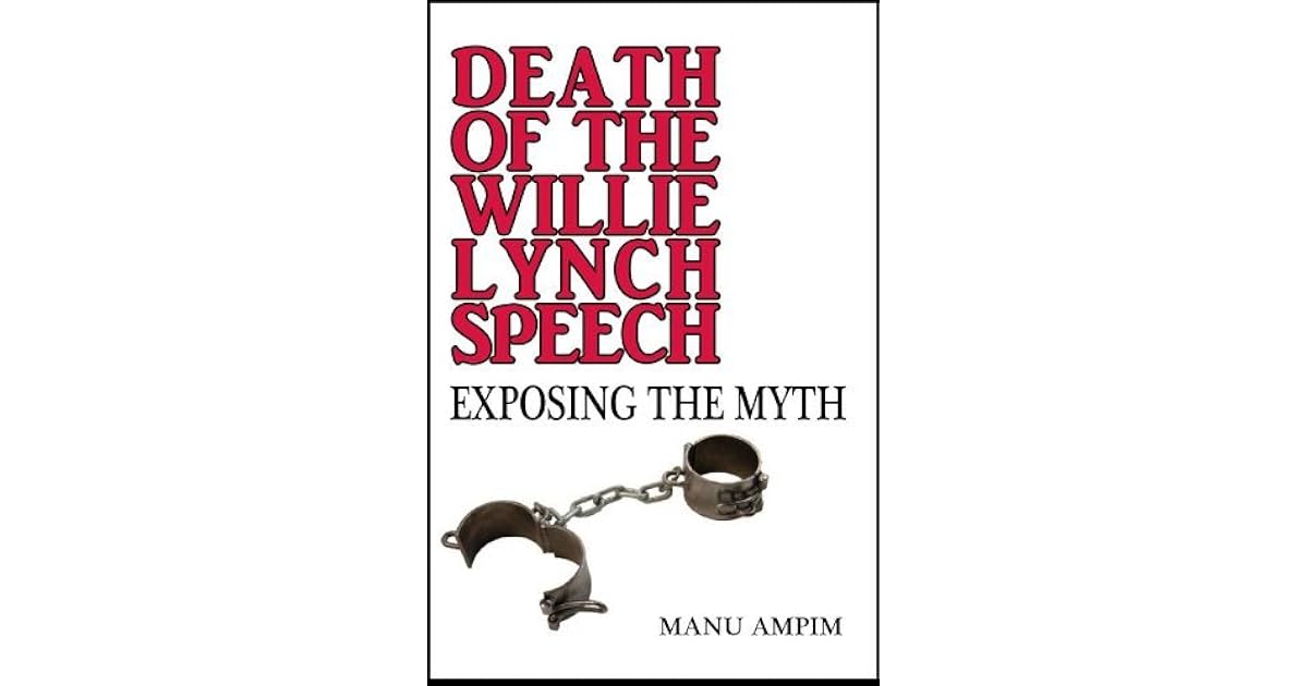 Death of the Willie Lynch Speech by Manu Ampim