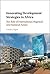 Innovating Development Strategies in Africa: The Role of International, Regional and National Actors