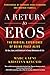 A Return to Eros: The Radic...