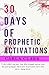 30 Days of Prophetic Activa...