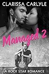 Managed 2 by Clarissa Carlyle Managed 2 by Clarissa Carlyle