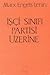 işçi sınıfı partisi üzerine