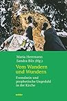 Vom Wandern und Wundern: Fremdsein und prophetische Ungeduld in der Kirche (German Edition)
