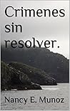 CRIMENES SIN RESOLVER (Spanish Edition)