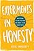 Experiments in Honesty: Meditations on Love, Fear and the Honest to God Naked Truth