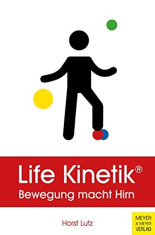 Life Kinetik®: Bewegung macht Hirn (German Edition)