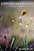 Lovingkindness: Realizing and Practicing Your True Self
