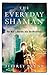 The Everyday Shaman: One Man's Journey into the Miraculous