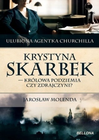 Krystyna Skarbek - królowa podziemia czy zdrajczyni? (Paperback)