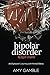 Bipolar Disorder, My Bigges...