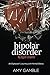 Bipolar Disorder, My Biggest Competitor by Amy   Gamble
