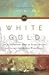 White Gold by Giles Milton