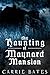 The Haunting of Maynard Man...