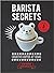 Barista Secrets: Creative C...