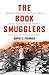 The Book Smugglers: Partisans, Poets, and the Race to Save Jewish Treasures from the Nazis