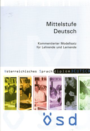 Mittelstufe Deutsch: Kommentierter Modellsatz für Lehrende und Lernende