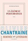 Un élément perturbateur by Olivier Chantraine