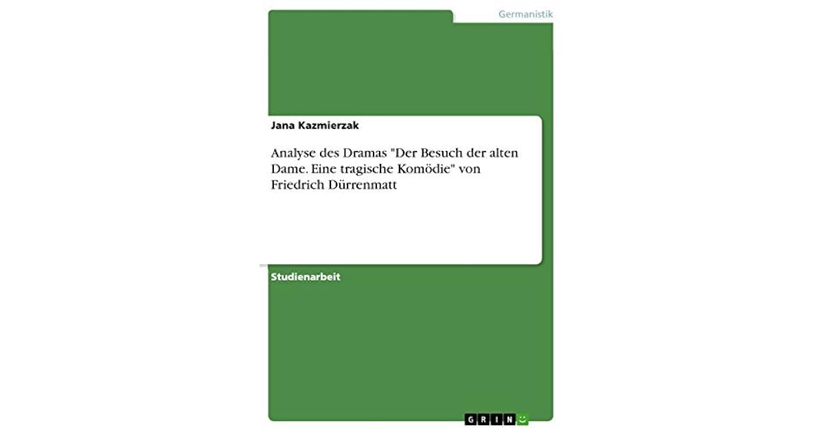 Friedrich Dürrenmatt Der Besuch Der Alten Dame Analyse