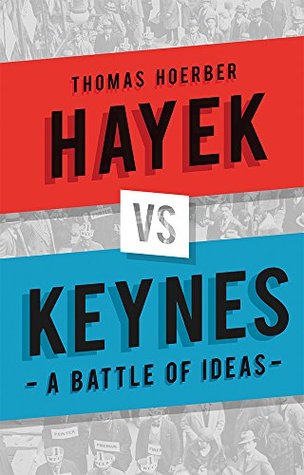 Hayek vs Keynes: A Battle of Ideas (Kindle Edition)
