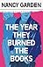The Year They Burned the Books