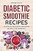 Diabetic Smoothie Recipes: ...