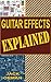 Guitar Effects Explained
